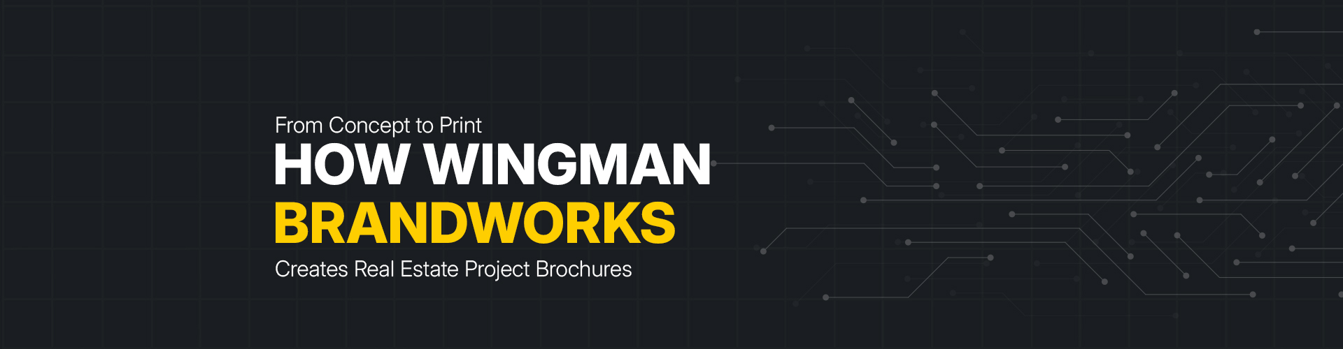 How Wingman Brandworks Creates Real Estate Project Brochures