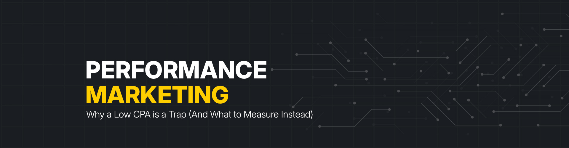performance marketing that matter beyond cpa