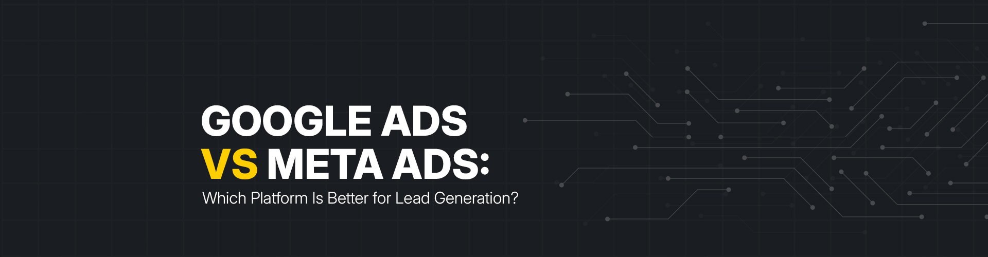 google-ads-or-meta-ads-for-lead-generation